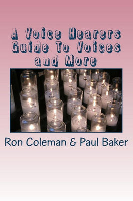 A Voice Hearers Guide To Voices: Including a One Day Training Pack (A Working to Recovery Education Pack)