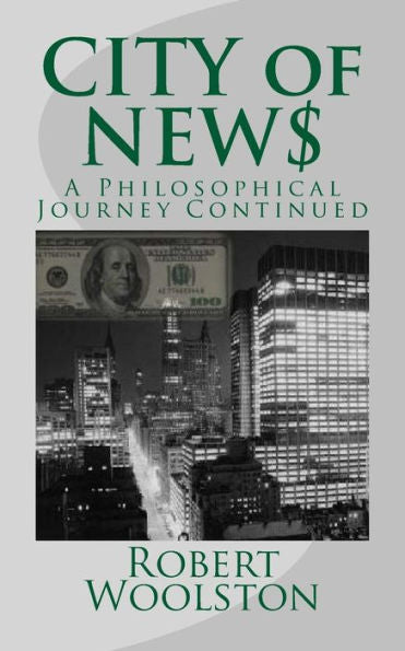 CITY of NEW$: A Philosophical Journey Continued