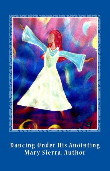 Dancing Under His Anointing