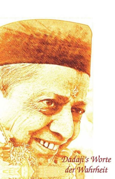 Dadaji's Worte der Wahrheit: Aptavani Buch 1 (German Edition)