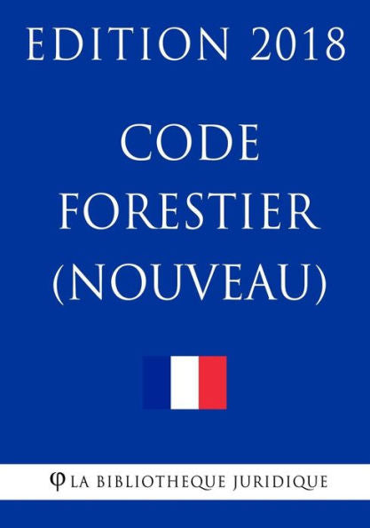 Code forestier (nouveau): Edition 2018 (French Edition)
