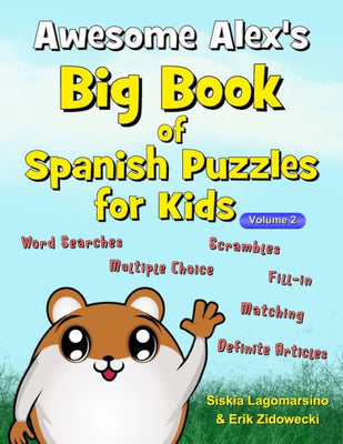 Awesome Alex's Big Book of Spanish Puzzles for Kids - Volume 2 (Languages with Awesome Alex) (Spanish Edition)