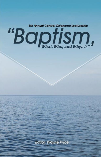 Baptism, What, Who, and Why?