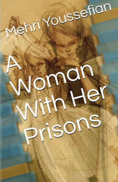 A Woman With Her Prisons