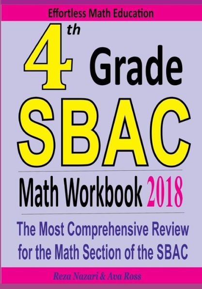 4th Grade SBAC Math Workbook 2018: The Most Comprehensive Review for the Math Section of the SBAC TEST