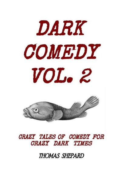 Comedia oscura vol. 2: Cuentos locos de comedia para tiempos locos y oscuros