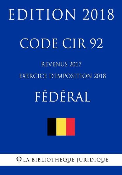 Code CIR 92 - Revenus 2017 (exercice d'imposition 2018) - Fédéral (French Edition)