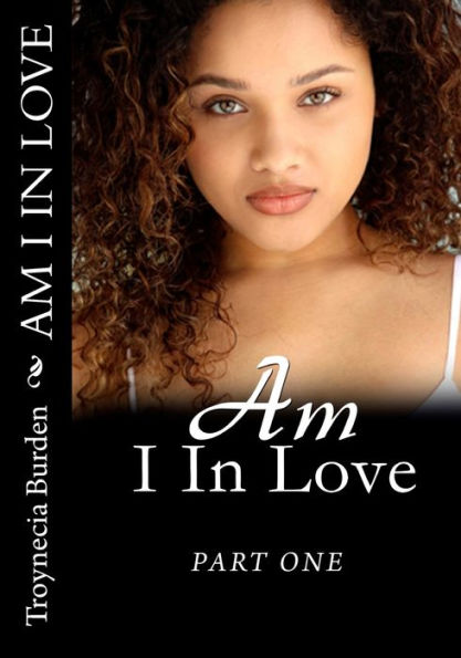 Am I in Love?: Part One