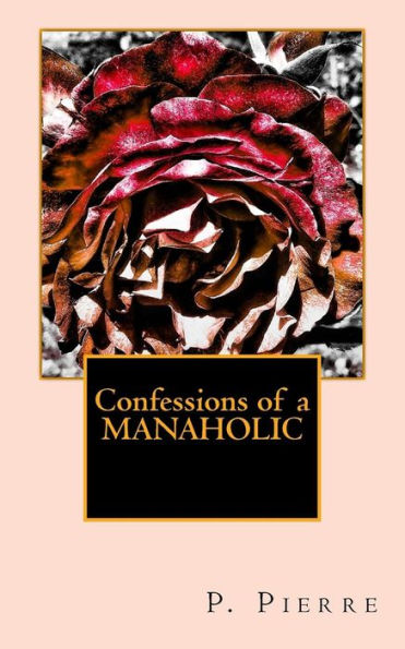 Confessions of a Manaholic
