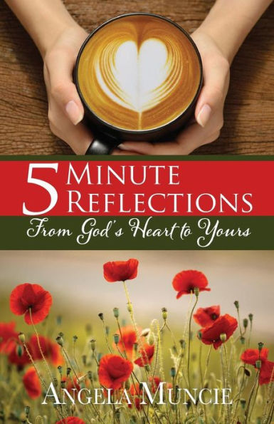 Reflexiones de 5 minutos del corazón de Dios al tuyo