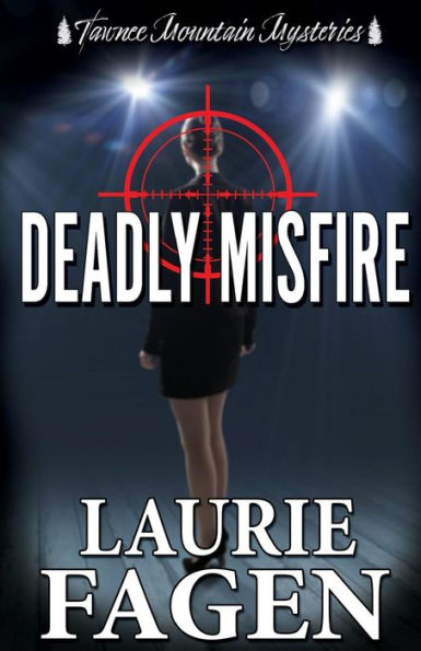 Deadly Misfire (Tawnee Mountain Mysteries)