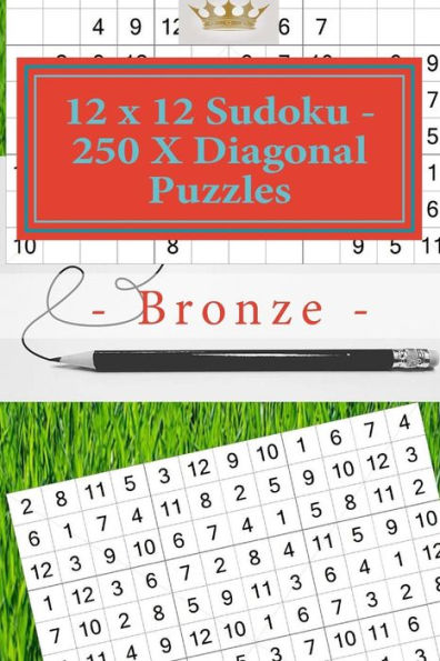 12 x 12 Sudoku - 250 X Diagonal Puzzles - Bronze: Great option to relax (12 x 12 PITSTOP)