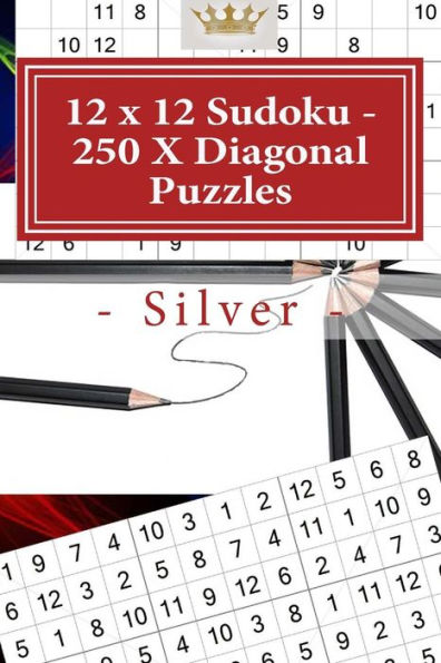 12 x 12 Sudoku - 250 X Diagonal Puzzles - Silver: Book for your mood (12 x 12 PITSTOP)