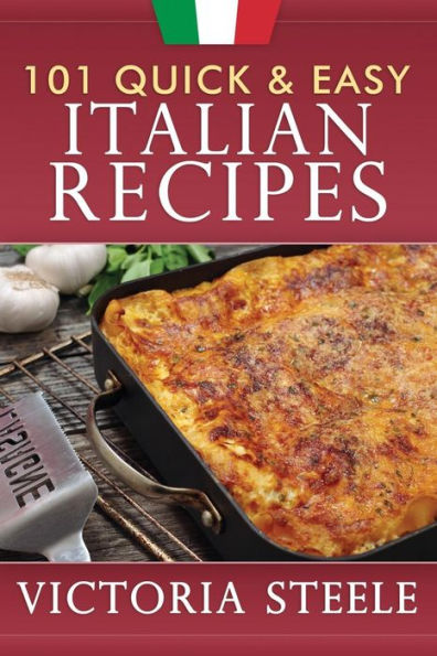 101 Quick & Easy Italian Recipes