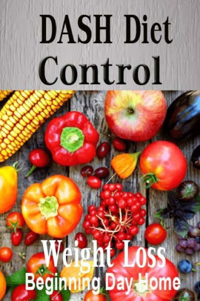 Dash Diet Control: Beginning Day Home Weight Loss Programme Possible Control Devised Solution ,High Blood Pressure Live Healthy ,Heart Disease ... Results within a few weeks to months.