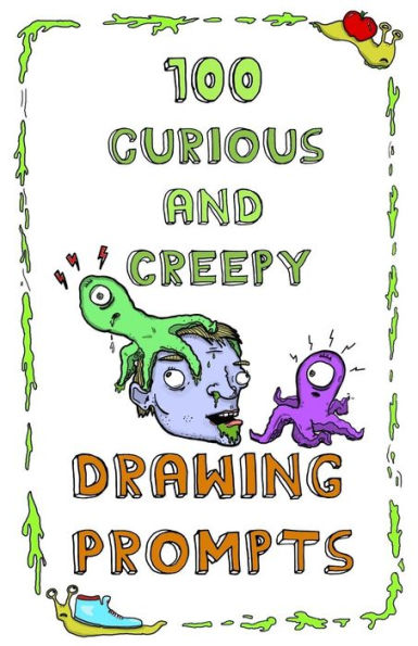 100 indicaciones para dibujar curiosas y espeluznantes: 100 indicaciones para dibujar curiosas y espeluznantes (100 indicaciones para dibujar)