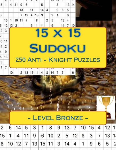 15 x 15 Sudoku 250 Anti - Knight Puzzles - Nivel Bronce: ¡Para tu sudoku ahora! (15 x 15 PARADAS EN PITS)