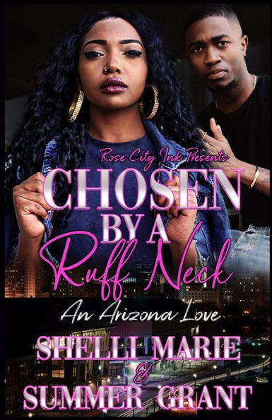 Chosen By A Ruff Neck: An Arizona Love