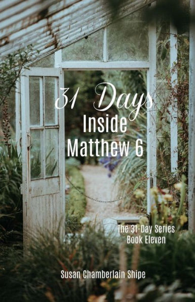 31 Days Inside Matthew 6 (The 31 Day Series)