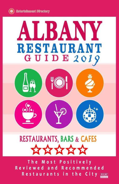 Albany Restaurant Guide 2019: Best Rated Restaurants in Albany, New York - 500 Restaurants, Bars and Cafés recommended for Visitors, 2019