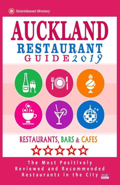 Auckland Restaurant Guide 2019: Best Rated Restaurants in Auckland, New Zealand - 500 Restaurants, Bars and Cafés recommended for Visitors, 2019