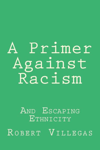 Una cartilla contra el racismo: y cómo escapar de la etnicidad (filosofía)