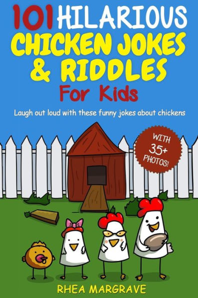 101 chistes y acertijos hilarantes sobre pollos para niños: ríe a carcajadas con estos chistes divertidos sobre pollos (¡CON MÁS DE 35 FOTOS!) (Libros sobre pollos)