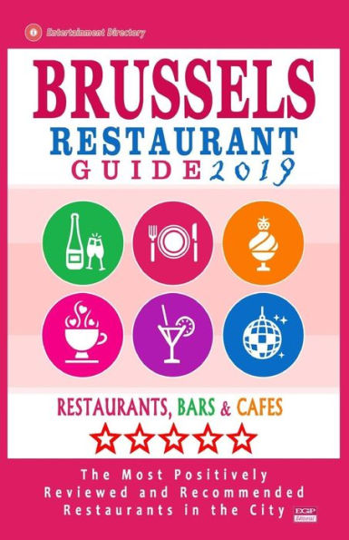 Brussels Restaurant Guide 2019: Best Rated Restaurants in Brussels, Belgium - 500 Restaurants, Bars and Cafés recommended for Visitors, 2019