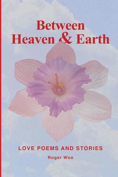 Entre el cielo y la tierra: poemas e historias de amor