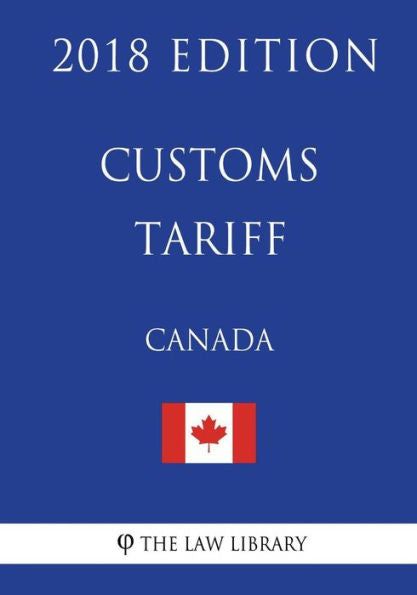 Customs Tariff (Canada) - 2018 Edition