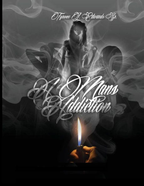 A Man's Addiction: A Man's Addiction
