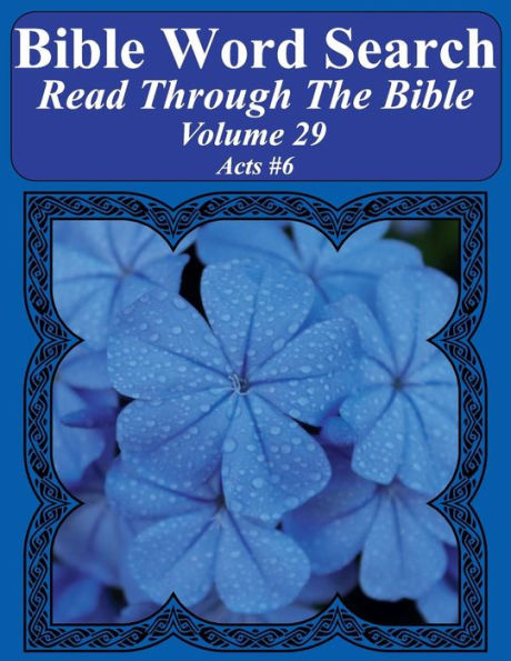 Bible Word Search Read Through The Bible Volume 29: Acts #6 Extra Large Print (Bible Word Search Puzzles Jumbo Print Flower Lover's Edition)