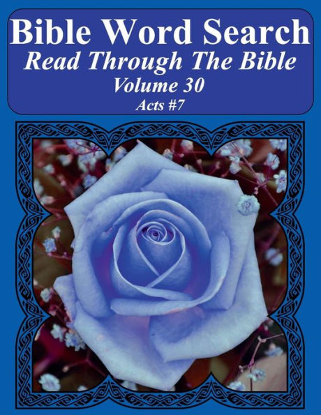 Bible Word Search Read Through The Bible Volume 30: Acts #7 Extra Large Print (Bible Word Search Puzzles Jumbo Print Flower Lover's Edition)