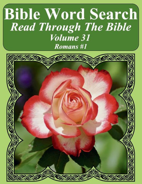 Bible Word Search Read Through The Bible Volume 31: Romans #1 Extra Large Print (Bible Word Search Puzzles Jumbo Print Flower Lover's Edition)