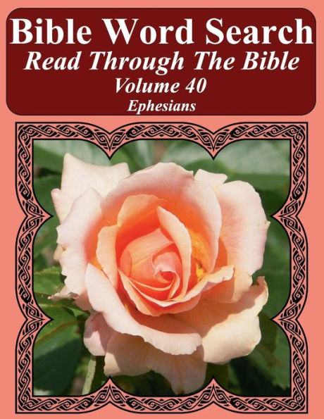 Búsqueda de palabras bíblicas Lea la Biblia Volumen 40: Efesios en letra extra grande (Rompecabezas de búsqueda de palabras bíblicas con impresión gigante Edición para amantes de las flores)