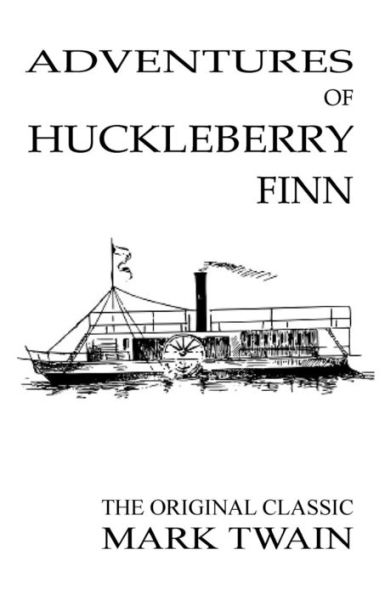 Adventures Of Huckleberry Finn - The Original Classic