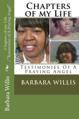 Chapters of my Life - Testimonies of a Praying Angel