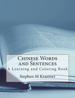 Chinese Words and Sentences - A Learning and Coloring Book
