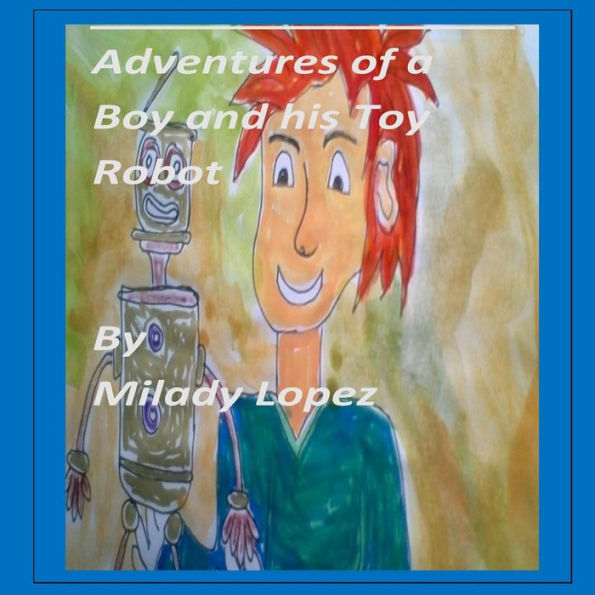 Aventuras de un niño y su robot de juguete.