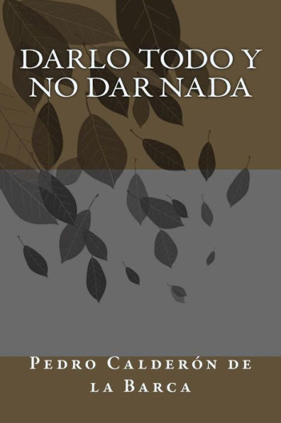 Darlo todo y no dar nada (Edición Española)