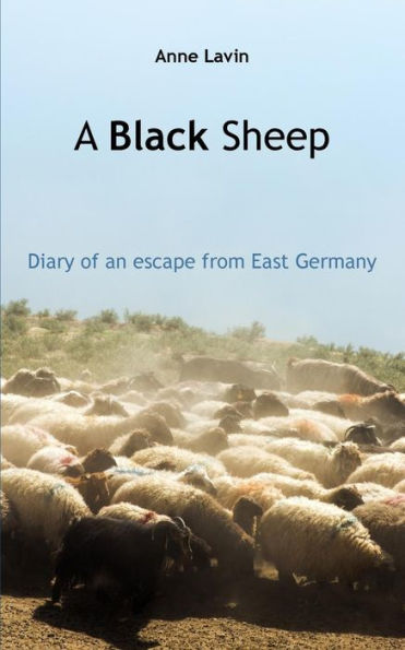 A Black Sheep: Diary of an escape from East Germany