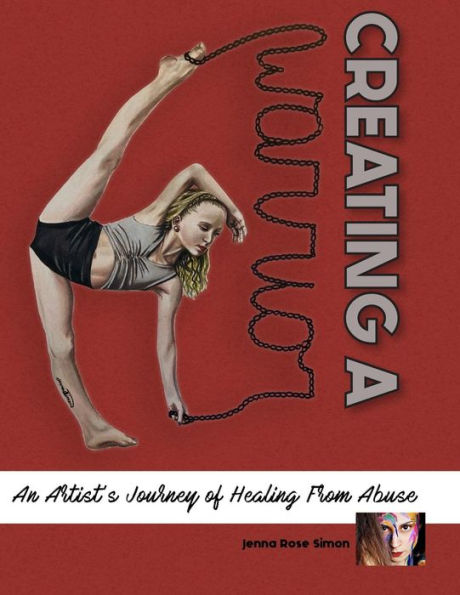 Creating A Warrior: An Artist's Journey Of Healing From Abuse