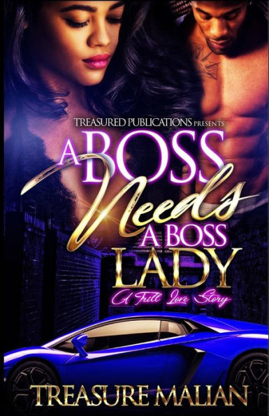 A Boss Needs a Boss Lady: A Trill Love Story
