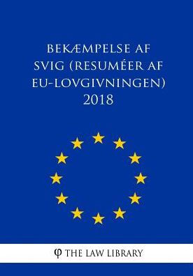 Bekæmpelse af svig (Resuméer af EU-lovgivningen) 2018 (Danish Edition)