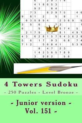 Sudoku de las 4 Torres - 250 Puzzles - Nivel Bronce - Versión Junior - Vol. 151: PARADA EN PIEZAS 9 x 9. Disfruta de este Sudoku.