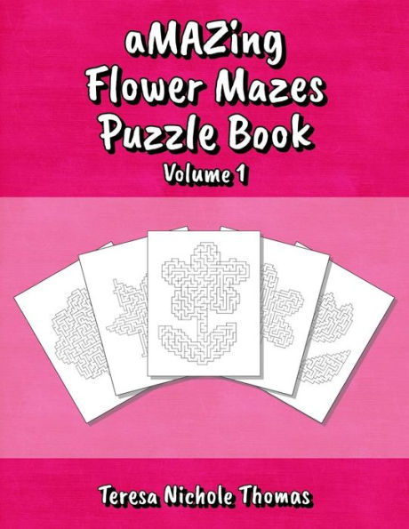 aMAZing Flower Mazes Puzzle Book - Volume 1