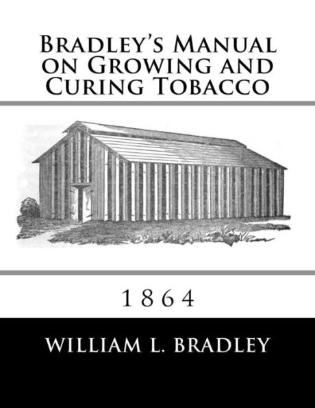 Manual de Bradley sobre cultivo y curado de tabaco: 1864