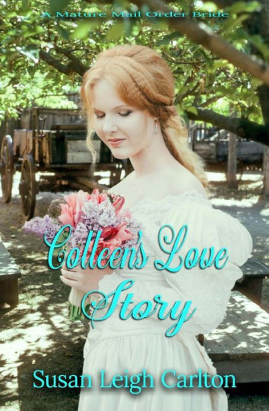 Colleen's Love Story (A Mature Mail Order Bride)