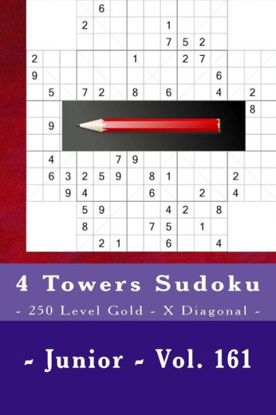 Sudoku 4 Torres - 250 Nivel Oro - X Diagonal - Junior - Vol. 161: PARADA EN PIEZAS 9 x 9. Disfruta de este Sudoku.