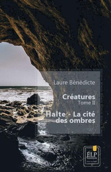 Créatures 2 : Halte - La cité des ombres (French Edition)